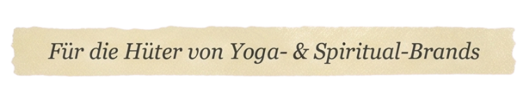 Für die Hüter von Yoga- & Spiritual-Brands